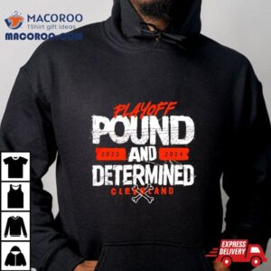 Playoff Pound And Determined Cleveland Football Tshirt