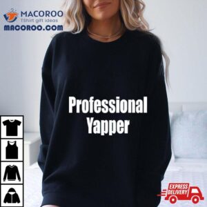 Professional Yapper Shirt