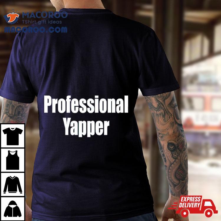 Professional Yapper Shirt Professional Yapper Shirt