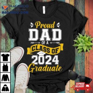 Proud Dad Of A Class Graduate Senior Graduation Tshirt