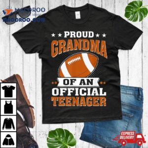 Proud Grandma Of An Official Teenager Th Birthday Football Tshirt