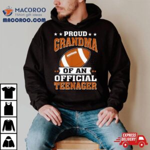 Proud Grandma Of An Official Teenager Th Birthday Football Tshirt