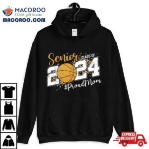 Proud Mom Of Senior Graduate Class Basketball Tshirt