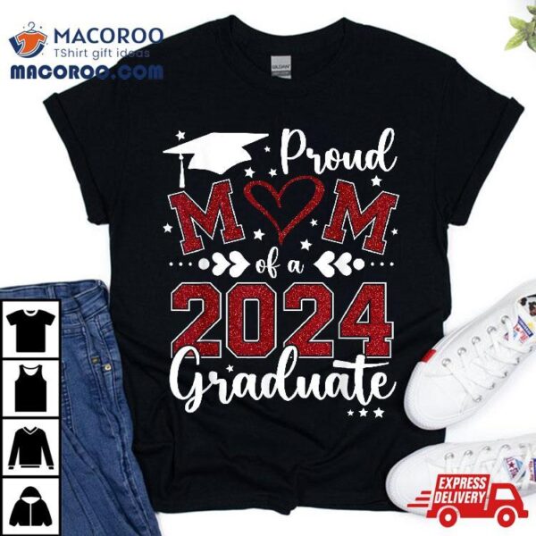 Proud Mom Of A Class 2024 Graduate Senior Shirt