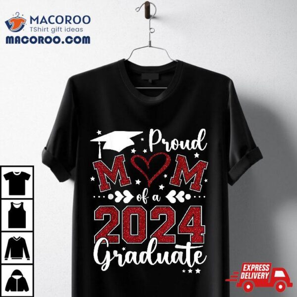 Proud Mom Of A Class 2024 Graduate Senior Shirt