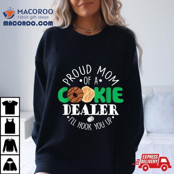 Proud Mom Of A Cookie Dealer Girl Troop Leader Shirt