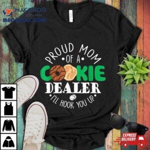 Proud Mom Of A Cookie Dealer Girl Troop Leader Tshirt