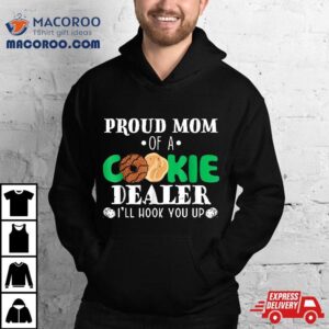 Proud Mom Of A Cookie Dealer Troop Leader Birthday Party Shirt