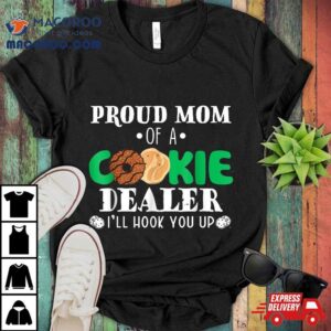Proud Mom Of A Cookie Dealer Troop Leader Birthday Party Shirt