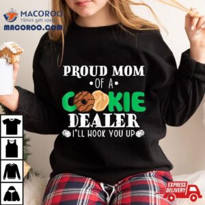 Proud Mom Of A Cookie Dealer Troop Leader Birthday Party Tshirt