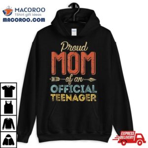 Proud Mom Of Official Teenager 13th Birthday 13 Years Old Shirt