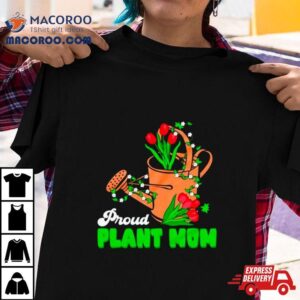 Proud Plant Mom Cute Plant Mom Shirt