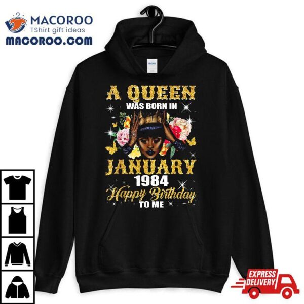 Queens Are Born In January 1984 T Shirt 35th Birthday