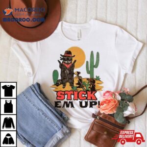 Raccoon Cowboy Stick Em Up Shirt