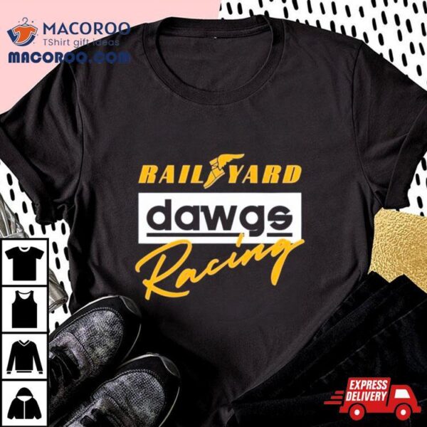 Rail Yard Dawge Racing Shirt