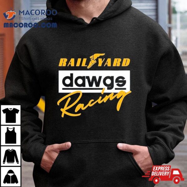 Rail Yard Dawge Racing Shirt