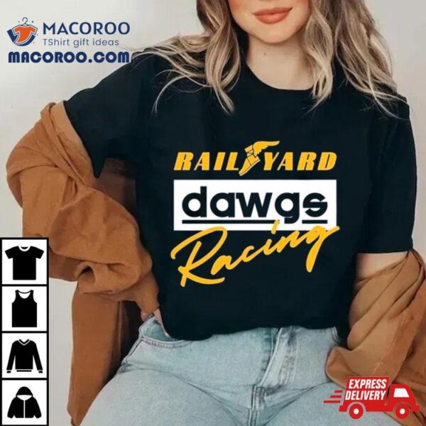 Rail Yard Dawge Racing Shirt