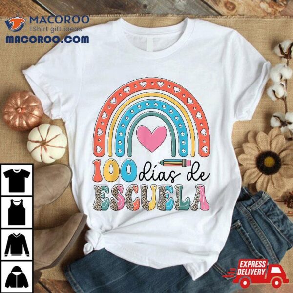 Rainbow 100 Dias De Escuela Spanish Happy Days Of School Shirt