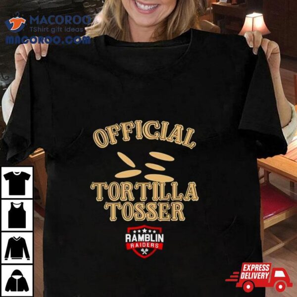 Ramblin Raiders Official Tortilla Tosser Shirt