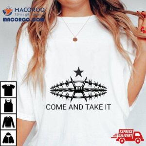 Razor Wire Come And Take It Supreme Court Texas Border Tshirt