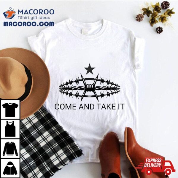 Razor Wire Come And Take It Supreme Court Texas Border 2024 Shirt