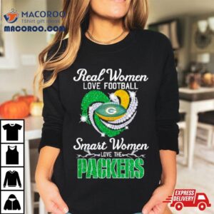 Real Women Love Football Smart Women Love The Green Bay Packers Super Season Tshirt