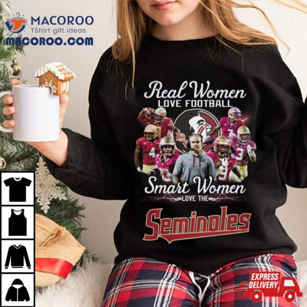 Real Women Love Football Smart Women Love The Seminoles T Shirts