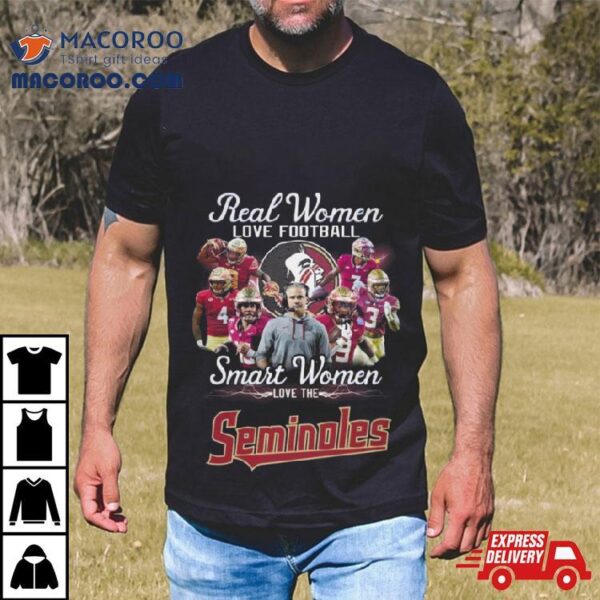 Real Women Love Football Smart Women Love The Seminoles T Shirts