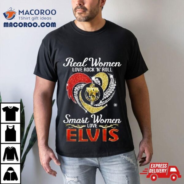 Real Women Love Rock ‘n’ Roll Tcb Smart Women Love Elvis Heart T Shirt