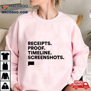 Receipts Proof Timeline Screenshots Tshirt