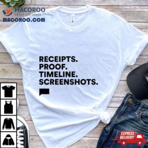 Receipts Proof Timeline Screenshots Tshirt