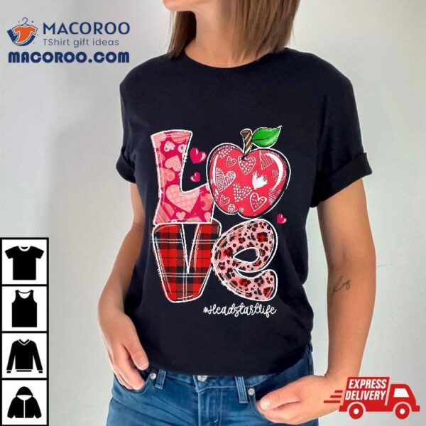 Red Plaid Love Headstart Life Happy Valentine’s Day Shirt