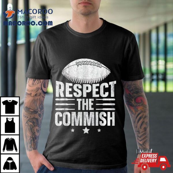 Respect The Commish – Fantasy Football Shirt