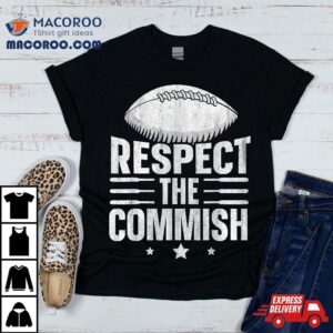 Respect The Commish Fantasy Football Tshirt