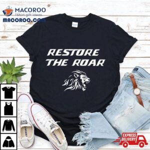 Restore The Roar Detroit Lions Tshirt