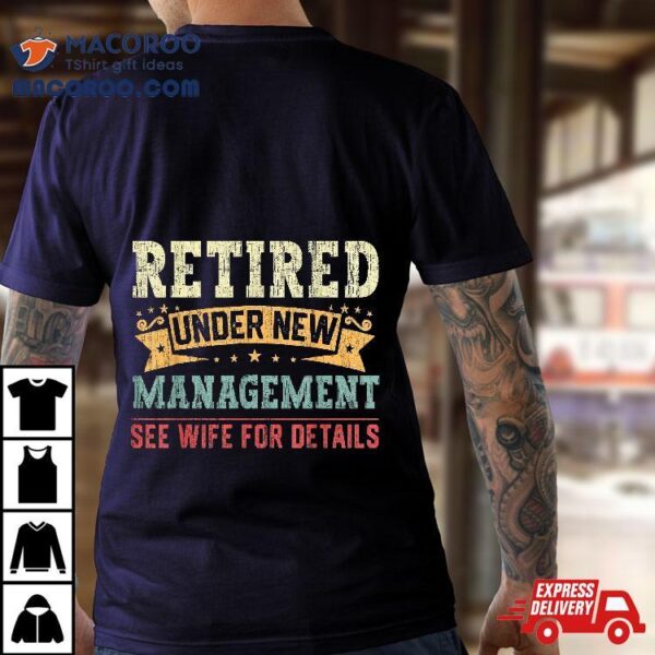 Retired Under New Managet See Wife For Details | Husband Shirt