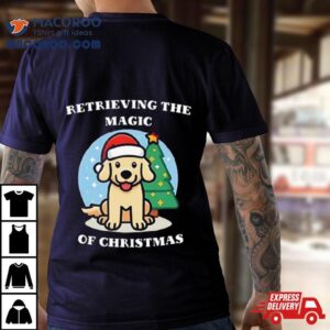 Retrieving The Magic Of Christmas Tshirt