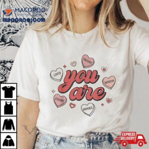 Retro Candy Heart Teacher Valentine’s Day You Are Enough Shirt