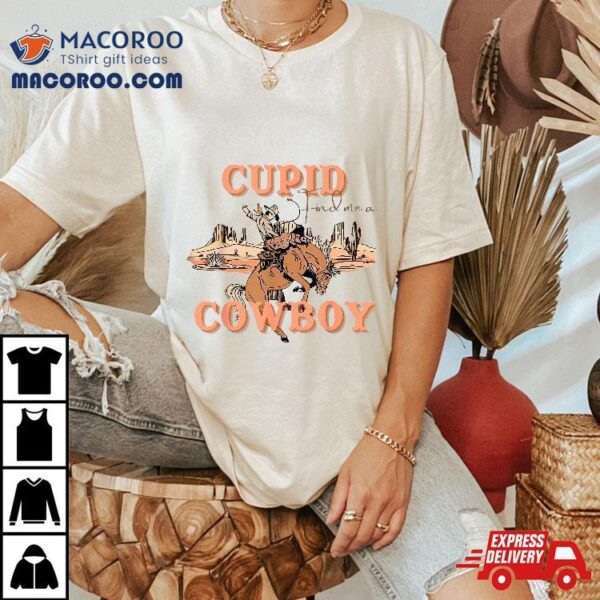 Retro Cowboy Cupid Find Me A Western Valentines Day Shirt