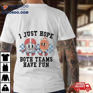 Retro Football I Just Hope Both Teams Have Fun Mom Game Day Shirt