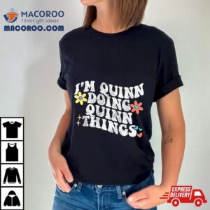 Retro Groovy Im Quinn Doing Things Funny Mother’s Day Shirt