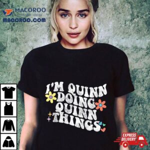 Retro Groovy Im Quinn Doing Things Funny Mother’s Day Shirt