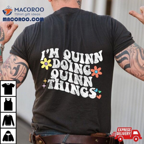 Retro Groovy Im Quinn Doing Things Funny Mother’s Day Shirt