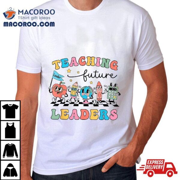 Retro Teaching Future Leaders Groovy Teacher Back To School Shirt