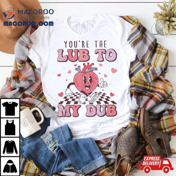 Retro You’re The Lub To My Dub Cvicu Nurse Valentine Cardiac Shirt