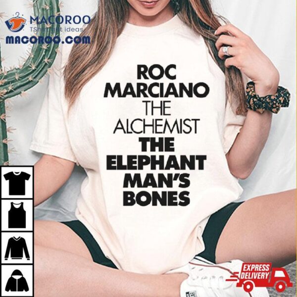 Roc Marciano The Alchemist The Elephant Man’s Bones Emb Bold T Shirts