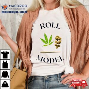 Roll Model Weed Lovers Tshirt