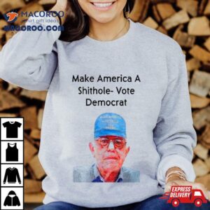 Ronnie Mund Wearing Make America A Shithole Vote Democrat George W Bush Tshirt