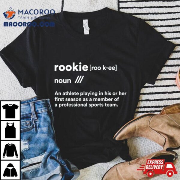 Rookie Definition Shirt