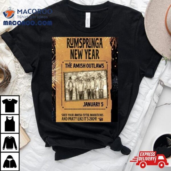 Rumspringa New Years The Amish Outlaws January 5, 2024 T Shirt